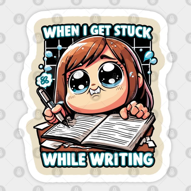 When I Get Stuck While Writing Sticker by Cutetopia